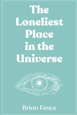 The Loneliest Place in the Universe Paperback Moon Rabbit Publishing