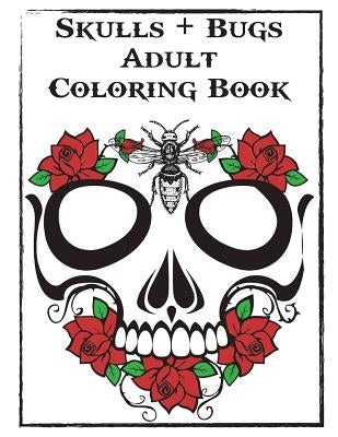 Skulls and Bugs Adult Coloring Book by Ryan, Sydney