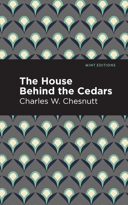 The House Behind the Cedars Paperback Mint Editions