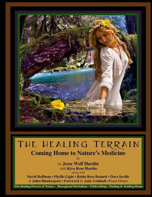 The Healing Terrain: Coming Home To Nature's Medicine by Rose, Kiva