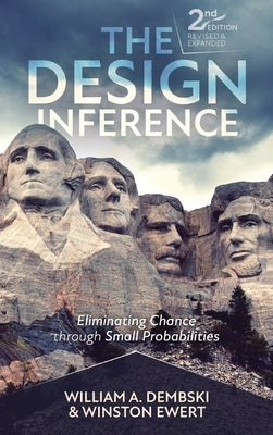 The Design Inference: Eliminating Chance through Small Probabilities by Dembski, William A.