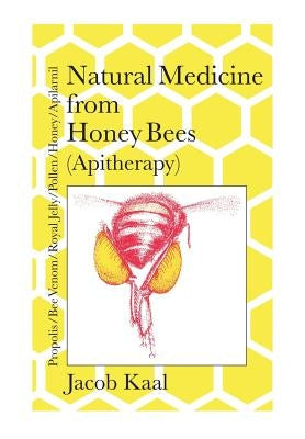 Paperback book on natural medicine from honey bees featuring images of bees, propolis, royal jelly, pollen, honey, and bee venom.