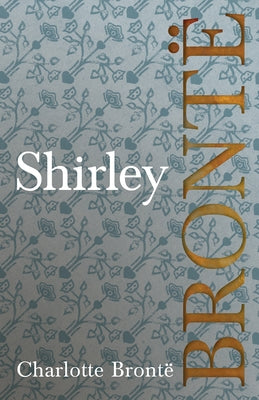 Shirley by Brontë, Charlotte