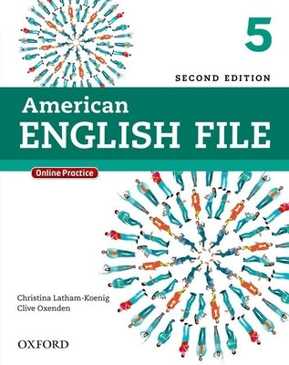 American English File Second Edition: Level 5 Student Book: With Online Practice by Latham-Koenig, Christina