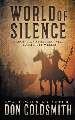 World of Silence: An Authentic Western Novel by Coldsmith, Don