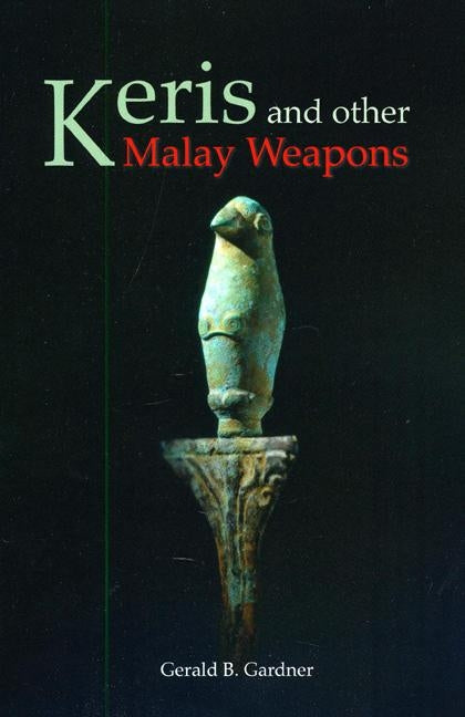 Keris and Other Malay Weapons Paperback Orchid Press