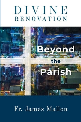 Paperback of Divine Renovation Beyond the Parish by Word Among Us Press, featuring a cover with religious imagery and title text.