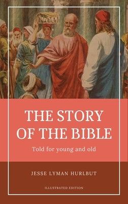 Hurlbut's story of the Bible: Easy to Read Layout - Illustrated in Color by Hurlbut, Jesse Lyman