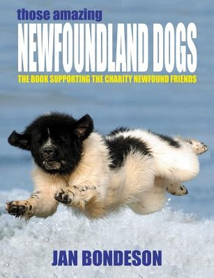 Those Amazing Newfoundland Dogs by Bondeson, Jan