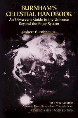 Burnham's Celestial Handbook, Volume Two: An Observer's Guide to the Universe Beyond the Solar System by Burnham, Robert