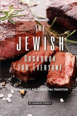 The Jewish Cookbook for Everyone: Jewish Meals Are A Cultural Tradition Paperback Independently Published