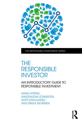 The Responsible Investor: An Introductory Guide to Responsible Investment by Hyrske, Anna