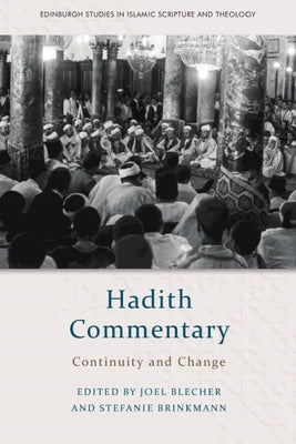 Hadith Commentary: Continuity and Change by Blecher, Joel