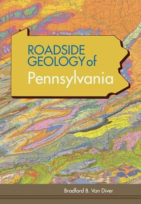 Roadside Geology of Pennsylvania (Roadside Geology Series) Paperback Echo Point Books & Media