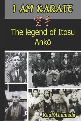 I Am Karate: The legend of Itosu Ankō Paperback Copiar