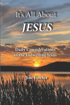 It's All about Jesus: Daily Consideration of the Indwelling Jesus Paperback C.I.Y. Publishing
