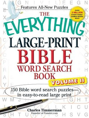 The Everything Large-Print Bible Word Search Book, Volume II: 150 Bible Word Search Puzzles in Easy-To-Read Large Print by Timmerman, Charles