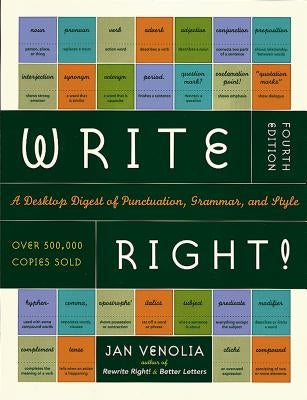 Write Right!: A Desktop Digest of Punctuation, Grammar, and Style by Venolia, Jan