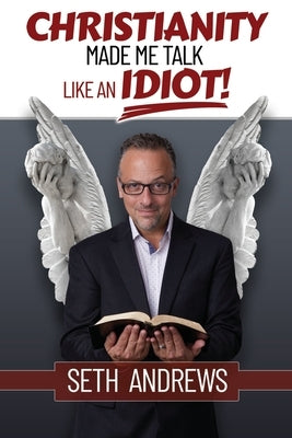 Christianity Made Me Talk Like an Idiot Paperback Outskirts Press