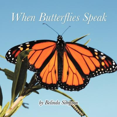 When Butterflies Speak by Simpson, Belinda