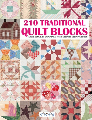210 Traditional Quilt Blocks: Each Block Is Explained with Step by Step Pictures by Publishing, Tuva