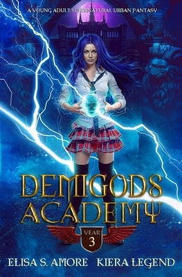Demigods Academy - Year Three (Young Adult Supernatural Urban Fantasy) Paperback Amore Publishing