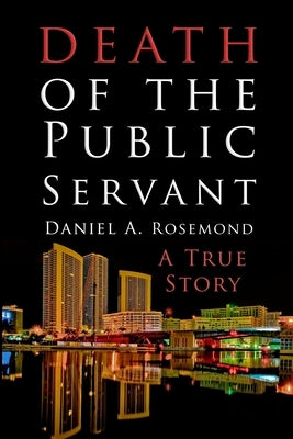 Death of the Public Servant by Rosemond, Daniel A.