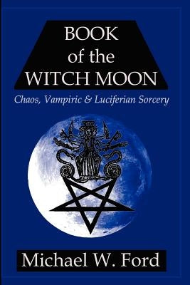 Book of the Witch Moon by Ford, Michael W.