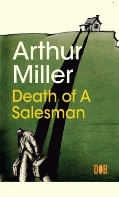 Death of a Salesman by Miller, Arthur