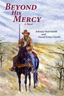 Beyond His Mercy: An American Civil War Novel Paperback Sunstone Press