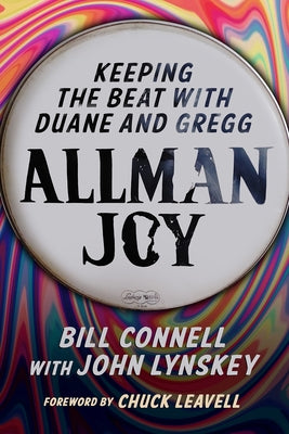 Allman Joy: Keeping the Beat with Duane and Gregg by Connell, Bill