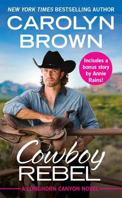 Cowboy Rebel: Includes a Bonus Short Story by Brown, Carolyn