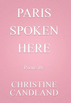 Paris Spoken Here by Candland, Christine