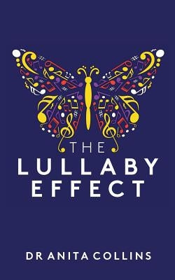 The Lullaby Effect: The science of singing to your child Paperback Publicious Pty Ltd