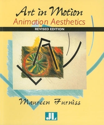 Art in Motion, Revised Edition: Animation Aesthetics Paperback John Libbey & Company