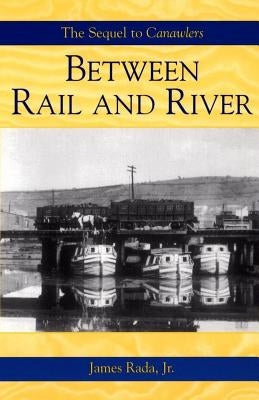 Between Rail and River Paperback Legacy Publishing