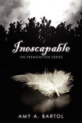Inescapable: The Premonition Series Paperback Createspace Independent Publishing Platform