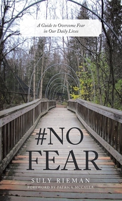 #No Fear: A Guide to Overcome Fear in Our Daily Lives by Rieman, Suly