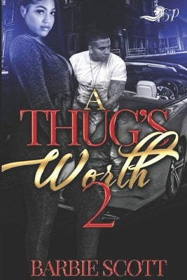 A Thugs Worth 2 Paperback Independently Published