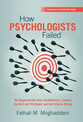 How Psychologists Failed by Moghaddam, Fathali M.