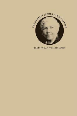 The Harriet Jacobs Family Papers by Yellin, Jean Fagan