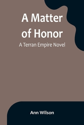 A Matter of Honor: A Terran Empire novel Paperback Alpha Edition