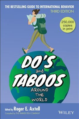 Do's and Taboos Around the World by Axtell, Roger E.