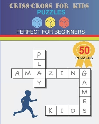 Criss-Cross For Kids Puzzles: Perfect For Beginners Paperback Independently Published
