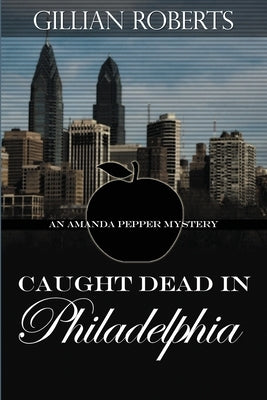 Caught Dead in Philadelphia by Roberts, Gillian