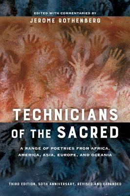 Technicians of the Sacred: A Range of Poetries from Africa, America, Asia, Europe, and Oceania Paperback University of California Press