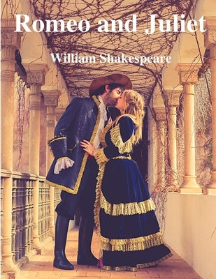 Romeo and Juliet by Shakespeare, William