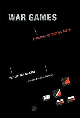 War Games: A History of War on Paper Paperback MIT Press