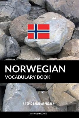 Norwegian Vocabulary Book: A Topic Based Approach by Languages, Pinhok