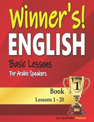 Winner's English - Basic Lessons For Arabic Speakers - Book 1: Lessons 1 - 20 by English, Easy